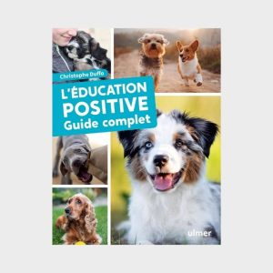 L’ÉDUCATION POSITIVE, GUIDE COMPLET PAR CHRISTOPHE DUFFO